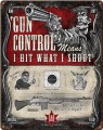 7.62 Design 'Gun Control' Steel Sign
